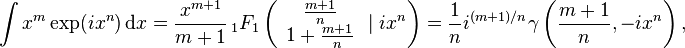 \int x^m \exp(ix^n)\,\mathrm{d}x =\frac{x^{m+1}}{m+1}\,_1F_1\left(\begin{array}{c}\frac{m+1}{n}\\1+\frac{m+1}{n}\end{array}\mid ix^n\right)
=\frac{1}{n}i^{(m+1)/n}\gamma\left(\frac{m+1}{n},-ix^n\right),