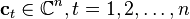  \bold c_t \in \mathbb{C}^n, t = 1, 2, \ldots , n 