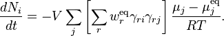 \frac{d N_i}{d t}=-V \sum_j \left[\sum_r w^{\rm eq}_r \gamma_{ri}\gamma_{rj}\right] \frac{\mu_j-\mu^{\rm eq}_j}{RT}.