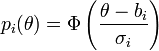 
p_i(\theta)= \Phi \left( \frac{\theta-b_i}{\sigma_i} \right)
