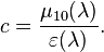 c = \frac{\mu_{10}(\lambda)}{\varepsilon(\lambda)}.