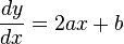 \frac{dy}{dx}=2ax+b