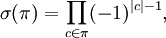  \sigma(\pi) = \prod_{c\in\pi} (-1)^{|c|-1},