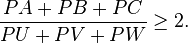 \frac{PA+PB+PC}{PU+PV+PW} \geq 2.