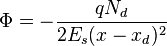 \Phi = - \frac{q N_d}{2E_s (x - x_d)^2}