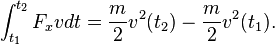  \int_{t_1}^{t_2}F_x v dt =  \frac{m}{2}v^2(t_2) - \frac{m}{2}v^2(t_1). 