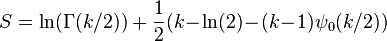 S=\ln(\Gamma(k/2))+\frac{1}{2}(k\!-\!\ln(2)\!-\!(k\!-\!1)\psi_0(k/2))