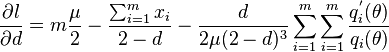  \frac{\partial l}{\partial d} = m \frac{\mu}{2} - \frac{\sum_{i=1}^m x_i}{2-d} - \frac{d}{2\mu (2-d)^3} \sum_{i=1}^m \sum_{i=1}^m \frac{q_i^{'}(\theta)}{q_i(\theta)}