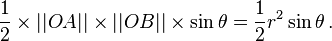  \frac{1}{2} \times ||OA|| \times ||OB|| \times \sin\theta = \frac{1}{2}r^2\sin\theta \, . 