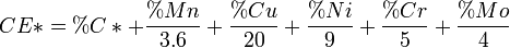 CE* = \%C* + \frac{\%Mn}{3.6} + \frac{\%Cu}{20} + \frac{\%Ni}{9} + \frac{\%Cr}{5} + \frac{\%Mo}{4}