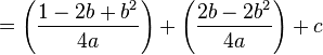 =\left(\frac{1-2b+b^2}{4a}\right)+\left(\frac{2b-2b^2}{4a}\right)+c