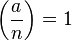 \left(\frac{a}{n}\right) = 1