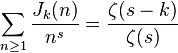 \sum_{n\ge 1}\frac{J_k(n)}{n^s} = \frac{\zeta(s-k)}{\zeta(s)}