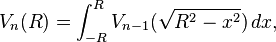 V_n(R) = \int_{-R}^R V_{n-1}(\sqrt{R^2 - x^2}) \,dx,