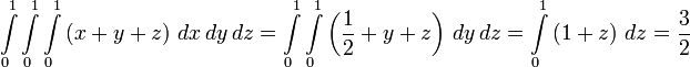  \int\limits_0^1\int\limits_0^1\int\limits_0^1 \left(x + y + z\right) \, dx \,dy \,dz = \int\limits_0^1\int\limits_0^1 \left(\frac 12 + y + z\right) \, dy \,dz = \int \limits_0^1 \left(1 + z\right) \, dz = \frac 32