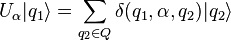 U_\alpha |q_1\rangle = \sum_{q_2\in Q} \delta (q_1, \alpha, q_2) |q_2\rangle 