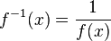 f^{-1}(x)=\frac{1}{f(x)}