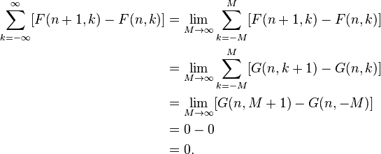 \begin{align} \sum_{k=-\infty}^\infty [F(n+1,k)-F(n,k)] 
& {} = \lim_{M \to \infty} \sum_{k=-M}^M[F(n+1,k)-F(n,k)] \\
& {} = \lim_{M \to \infty} \sum_{k=-M}^M [G(n,k+1)-G(n,k)] \\
& {} = \lim_{M \to \infty} [G(n,M+1)-G(n,-M)] \\
& {} = 0-0 \\
& {} = 0.
\end{align}
