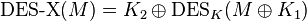 \mbox{DES-X}(M) = K_2 \oplus \mbox{DES}_K(M \oplus K_1)