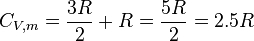 C_{V,m}=\frac{3R}{2}+R=\frac{5R}{2}=2.5R