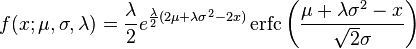 f(x;\mu,\sigma,\lambda) = \frac{\lambda}{2} e^{\frac{\lambda}{2} (2 \mu + \lambda \sigma^2 - 2 x)}
             \operatorname{erfc} \left(\frac{\mu + \lambda \sigma^2 - x}{ \sqrt{2} \sigma}\right)
