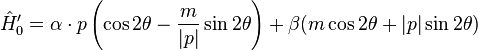 \hat{H}'_0= \alpha \cdot p \left(\cos 2\theta - \frac{m}{|p|} \sin 2\theta \right) + \beta (m \cos 2\theta + |p| \sin 2\theta)