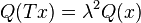 Q(Tx) = \lambda^2 Q(x)