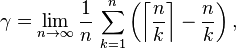  \gamma =      \lim_{n \to \infty} \frac{1}{n}\, \sum_{k=1}^n \left ( \left \lceil \frac{n}{k} \right \rceil - \frac{n}{k} \right ),
