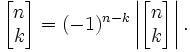 \left[\begin{matrix} n \\ k \end{matrix}\right] =
(-1)^{n-k} \left|\left[\begin{matrix} n \\ k \end{matrix}\right]\right|.