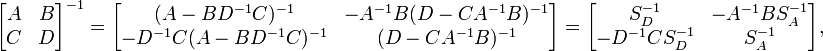 \begin{bmatrix}
A & B \\
C & D
\end{bmatrix}^{-1}
=
\begin{bmatrix}
                 (A - BD^{-1}C)^{-1}         & -A^{-1}B(D - CA^{-1}B)^{-1} \\
                 -D^{-1}C(A - BD^{-1}C)^{-1} & (D - CA^{-1}B)^{-1}  
\end{bmatrix}
=
\begin{bmatrix}
                 S^{-1}_D         & -A^{-1}BS^{-1}_A \\
                 -D^{-1}CS^{-1}_D & S^{-1}_A
\end{bmatrix}
,