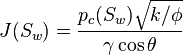 J(S_w) = \frac{p_c(S_w) \sqrt{k/\phi}}{\gamma \cos \theta}