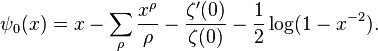  \psi_0(x) = x - \sum_{\rho} \frac{x^{\rho}}{\rho} - \frac{\zeta'(0)}{\zeta(0)} - \frac{1}{2} \log (1-x^{-2}). 