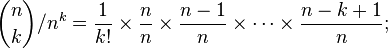 \binom nk/n^k=\frac1{k!}\times\frac nn\times\frac{n-1}n\times\cdots\times\frac{n-k+1}n;