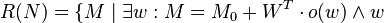 R(N) = \{ M \mid \exists w: M = M_0 + W^T \cdot o(w) \wedge w \!