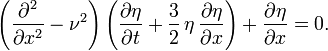 
  \left( \frac{\partial^2}{\partial x^2} - \nu^2 \right)
  \left( 
    \frac{\partial \eta}{\partial t}
    + \frac32\, \eta\, \frac{\partial \eta}{\partial x}
  \right)
  + \frac{\partial \eta}{\partial x}
  = 0.
