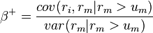 \beta^+=\frac{cov(r_i,r_m |r_m>u_m)}{var(r_m |r_m>u_m)}