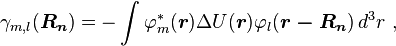  \gamma_{m,l}(\boldsymbol{R_n}) = -\int \varphi_m^*(\boldsymbol{r}) \Delta U(\boldsymbol{r}) \varphi_l(\boldsymbol{r - R_n}) \, d^3 r \ ,