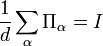  \frac{1}{d} \sum_\alpha \Pi_\alpha = I