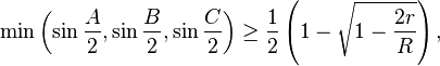 \min\left(\sin \frac{A}{2}, \sin \frac{B}{2}, \sin \frac{C}{2} \right) \ge \frac{1}{2} \left(1-\sqrt{1-\frac{2r}{R}} \right),