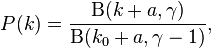 
P(k) = {\mathrm{B}(k+a,\gamma)\over\mathrm{B}(k_0+a,\gamma-1)},
