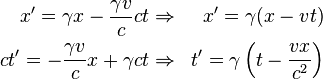 \begin{align}
x' = \gamma x - \frac{\gamma v}{c}ct & \Rightarrow & x' = \gamma(x - vt) \\
ct' = -\frac{\gamma v}{c} x + \gamma ct & \Rightarrow & t' = \gamma\left(t-\frac{vx}{c^2}\right) 
\end{align}