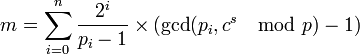 m = \sum_{i=0}^n \frac{2^i}{p_i-1} \times \left( \gcd(p_i,c^s \mod p) -1 \right)