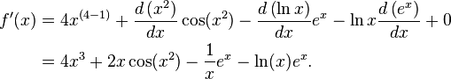 
\begin{align}
f'(x) &= 4 x^{(4-1)}+ \frac{d\left(x^2\right)}{dx}\cos (x^2) - \frac{d\left(\ln {x}\right)}{dx} e^x - \ln{x} \frac{d\left(e^x\right)}{dx} + 0 \\
      &= 4x^3 + 2x\cos (x^2) - \frac{1}{x} e^x - \ln(x) e^x.
\end{align}
