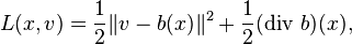  L(x,v)=\frac{1}{2}\|v-b(x)\|^2 + \frac{1}{2}(\operatorname{div}\, b)(x), 