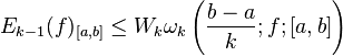 E_{k-1}(f)_{[a,b]}\leq W_k \omega_k\left(\frac{b-a}{k};f;[a,b]\right) 