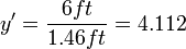 y'=\frac{6 ft}{1.46 ft}=4.112