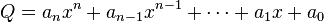 Q=a_nx^n+a_{n-1}x^{n-1}+\cdots+a_1x+a_0