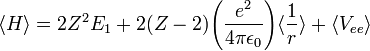  \langle H \rangle = 2Z^2E_1 + 2(Z-2) \Bigg(\frac{e^2}{4\pi\epsilon_0}\Bigg) \langle \frac{1}{r} \rangle + \langle V_{ee} \rangle 