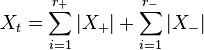  X_t = \sum_{ i = 1 }^{ r_+ } | X_+ | + \sum_{ i = 1 }^{ r_- } | X_- | 