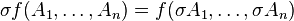 \sigma f(A_1,\dots,A_n)=f(\sigma A_1,\dots,\sigma A_n)